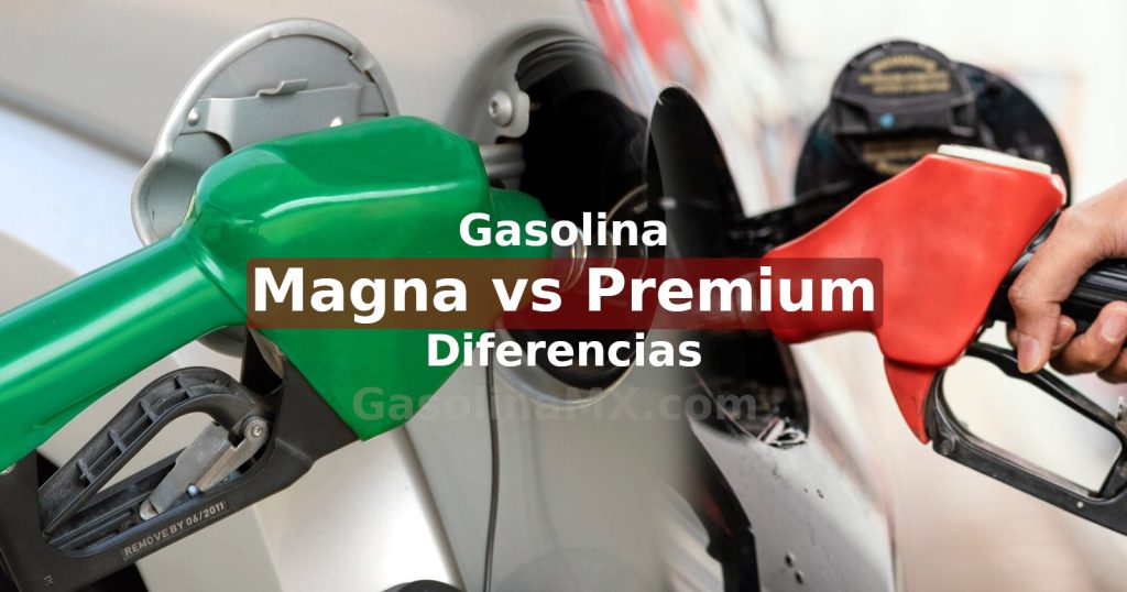diferencias gasolina magna premium